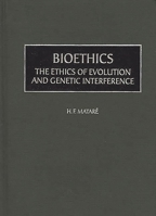 Bioethics: The Ethics of Evolution and Genetic Interference 0897894618 Book Cover