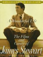 A Wonderful Life; The Films And Career Of James Stewart: The Films and Career of James Stewart 0806510811 Book Cover