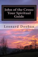 John of the Cross: Your Spiritual Guide 0991006704 Book Cover