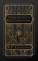 A Short Account of King's College Chapel B0F5KBY25N Book Cover