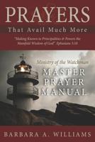 Prayers That Avail Much More: Making Known to Principalities and Powers the Manifold Wisdom of God: Intercessor's Journal Edition | Ministry of the Watchman Master Prayer Manual 172911931X Book Cover