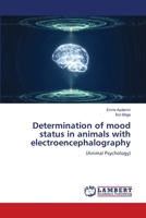 Determination of mood status in animals with electroencephalography 620615498X Book Cover