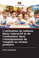 L'utilisation du tableau blanc interactif et de l'ordinateur dans l'enseignement de l'anglais au niveau primaire (French Edition) 6209507824 Book Cover