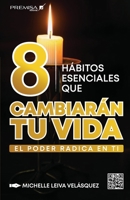 8 hábitos esenciales que cambiarán tu vida: El poder radica en ti 9942425705 Book Cover