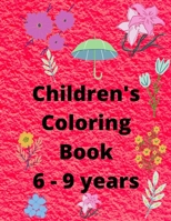 Children's Coloring Book 6 to 9 years: Coloring Book for Kids B092QML8MH Book Cover