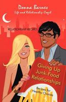 Giving Up Junk-Food Relationships 1475972784 Book Cover