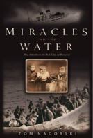 Miracles on the Water: The Heroic Survivors of a World War II U-Boat Attack 1401301509 Book Cover