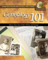 Genealogy 101: How to Trace Your Family's History and Heritage 1401600190 Book Cover