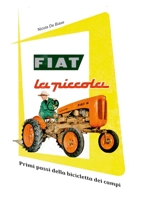 FIAT la piccola: Primi passi della bicicletta dei campi (Italian Edition) 1326880063 Book Cover