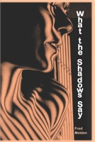 What the Shadows Say B08KQZK2TQ Book Cover
