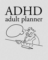 ADHD Adult Planner: 8 x 10 Undated Planners for ADHD 179766820X Book Cover