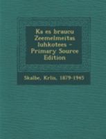 Ka es braucu Zeemelmeitas luhkotees 1017214867 Book Cover