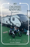 My Childhood Adventures on Wheels B0FCP7ZCDQ Book Cover