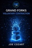 Grand Forks Voluntary Contraction: On Scale, Sovereignty, and the Discipline of Deliberate Reduction 1970547324 Book Cover