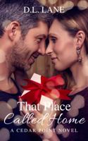 That Place Called Home: A Cedar Point Novel 164921300X Book Cover