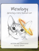 Mewlogy: Grieving a Very Special Cat 1734206713 Book Cover