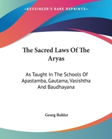 The Sacred Laws of the Aryas, part 1 of 2: Facsimile Reprint 1417930152 Book Cover