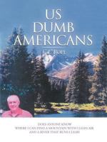 Us Dumb Americans 1467037958 Book Cover