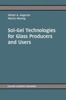 Sol-Gel Technologies for Glass Producers and Users 1441954554 Book Cover