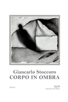 Corpo in ombra (Scritture e Visioni a cura di Stefano Donno per iQdB edizioni) B0GMFXKXH7 Book Cover