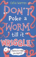 Don't Poke a Worm Till It Wriggles 1472900235 Book Cover