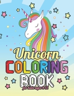 Unicorn Coloring Book: Unicorn Coloring Book for Toddlers and Preschoolers with Rainbows, Stars, Moon, ... 1695606965 Book Cover