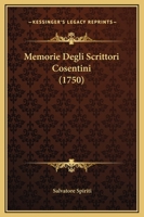 Memorie Degli Scrittori Cosentini (1750) 116617624X Book Cover