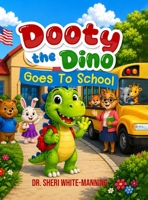 Dooty the Dino goes to school B0HC4YW6WZ Book Cover