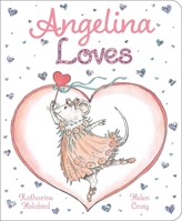 Angelina Loves... (Angelina Ballerina) 1534456864 Book Cover
