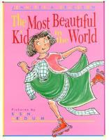 The Most Beautiful Kid in the World 0688139418 Book Cover