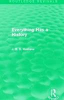 Everything has a History 1138954896 Book Cover