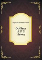 Outlines of U.S. History 1117783251 Book Cover