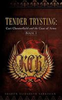 Tender Trysting: Cari Chesterfield And The Coat Of Arms 1606478125 Book Cover