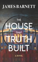 The House That Truth Built B0B6L76VJ7 Book Cover