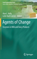 Agents of Change: Enzymes in Milk and Dairy Products 3030554848 Book Cover