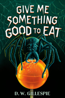 Give Me Something Good to Eat 0593651847 Book Cover