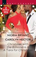 Christmas with the Billionaire & A Tiara for Christmas (Passion Grove Book 4) 1335470999 Book Cover