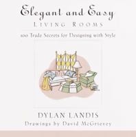 Elegant and Easy Living Rooms: 100 Trade Secrets for Designing with Style (Elegant and Easy) 0440508592 Book Cover