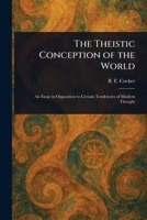 The Theistic Conception of the World 1023259575 Book Cover
