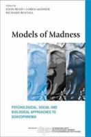 Models of Madness: Psychological, Social and Biological Approaches to Schizophrenia 0415579538 Book Cover