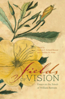 Fields of Vision: Essays on the Travels of William Bartram 0817355715 Book Cover