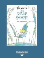 The Mozzie with a Sharp Snozzie 1525274627 Book Cover