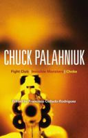 Chuck Palahniuk: Fight Club, Invisible Monsters, Choke 144117432X Book Cover