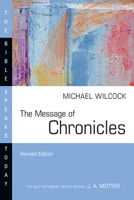 The Message of Chronicles: One Church, One Faith, One Lord (Bible Speaks Today) 087784299X Book Cover