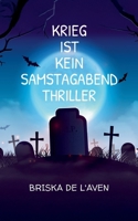 Krieg ist kein Samstagabend Thriller: Spotlights auf das Unmenschliche (German Edition) 3930965615 Book Cover