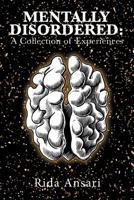 Mentally Disordered: A Collection of Experiences 1984571338 Book Cover
