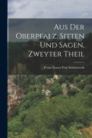 Aus der Oberpfalz. Sitten und Sagen, Zweyter Theil 1016419228 Book Cover
