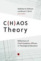 C(H)AOS Theory: Reflections of Chief Academic Officers in Theological Education 0802866875 Book Cover