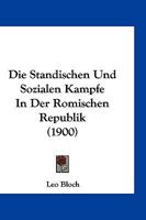 Die Standischen Und Sozialen Kampfe in Der Romischen Republik (1900) 1176108816 Book Cover