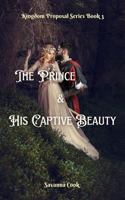 The Prince & His Captive Beauty (Kingdom Proposal Series) B0GVBGWY65 Book Cover